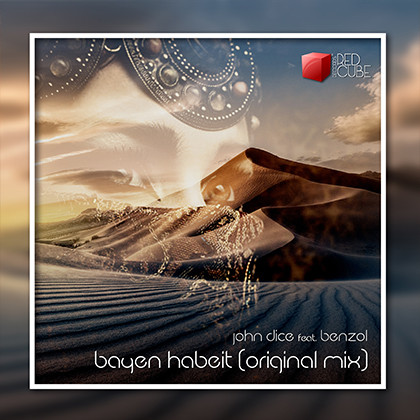John Dice feat. Benzol - Bayen Habeit ( Original Mix )