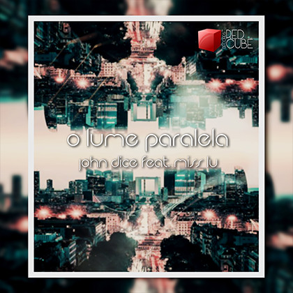 John Dice feat. Miss Lu - O lume paralela