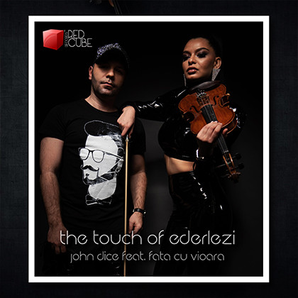 John Dice &amp; Fata cu Vioara - The Touch Of Ederlezi